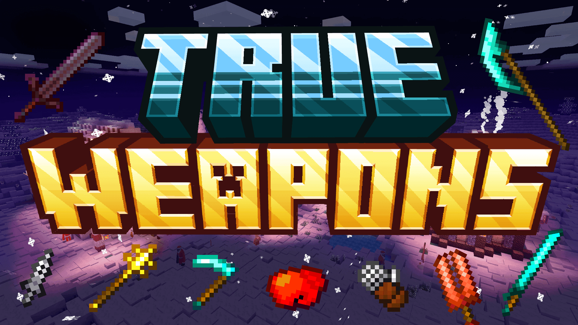 True Weapons!